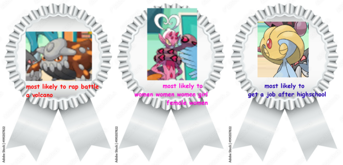 image depicting 3 awards, which are a picture of a Pokémon on a silver medal with text underneath. The first is heatran, with the text "most likely to rap battle a volcano" in red text. then Incarnate enamorus, with the text "most likely to women women women girl female women" in pink text. Last is uxie with the text "most likely to get a job after highschool" in dark blue